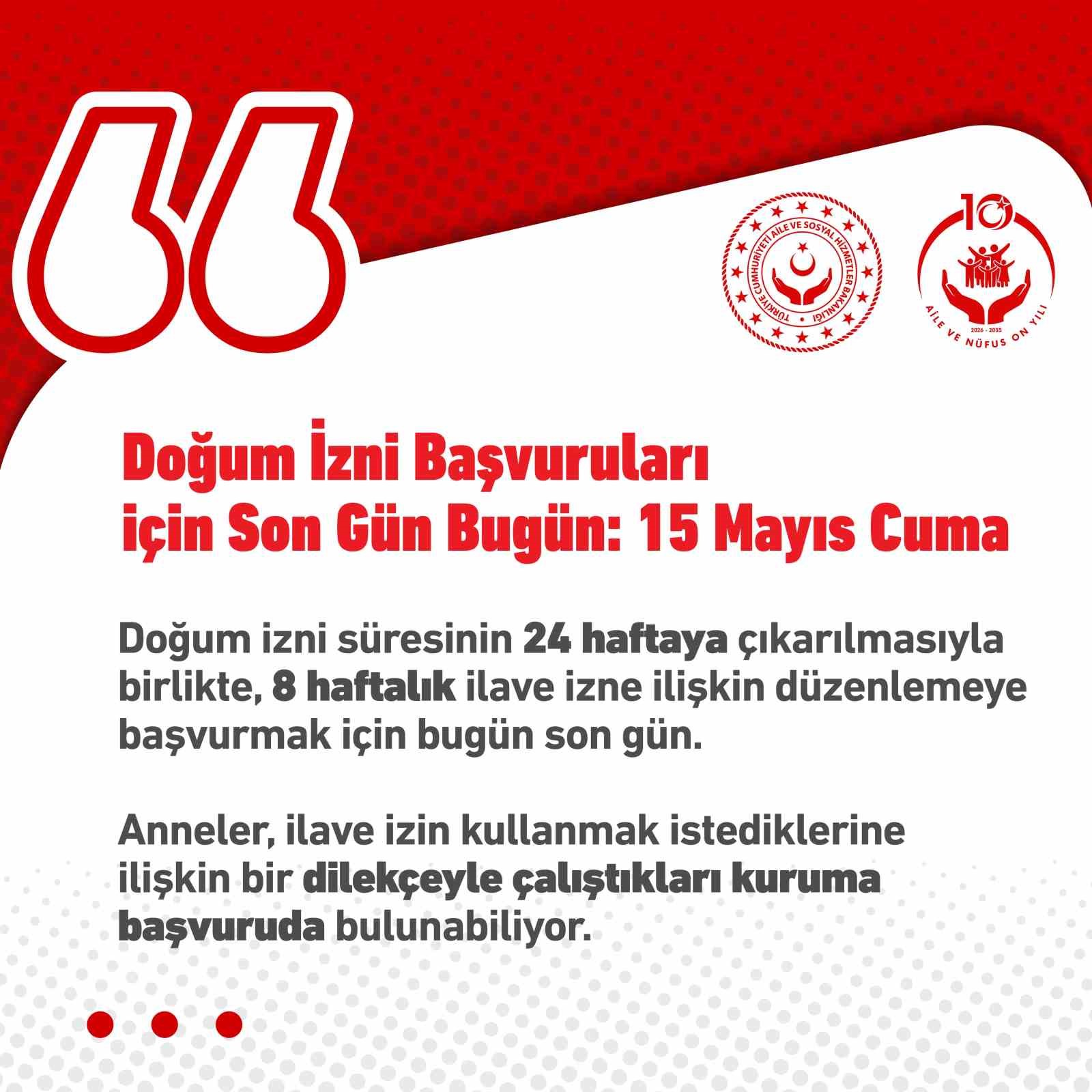 İlave doğum izin başvuruları bugün tamamlanıyor