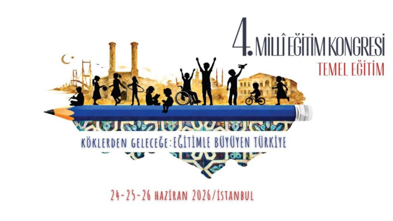 4. Milli Eğitim Kongresi'nde temel eğitimde güncel başlıklar ele alınacak