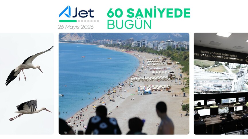 60 saniyede bugün (26 Mayıs 2026)